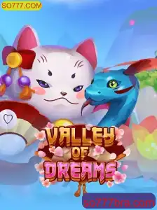 Explorando as Maravilhas de ValleyofDreams: Um Guia Completo